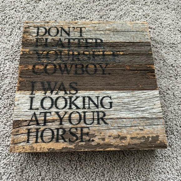 Second Nature Don't Flatter Yourself Cowboy Wooden Distressed Wall Sign 10” - Picture 2 of 8